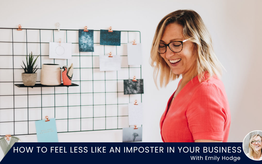 How to feel less like an imposter in your business