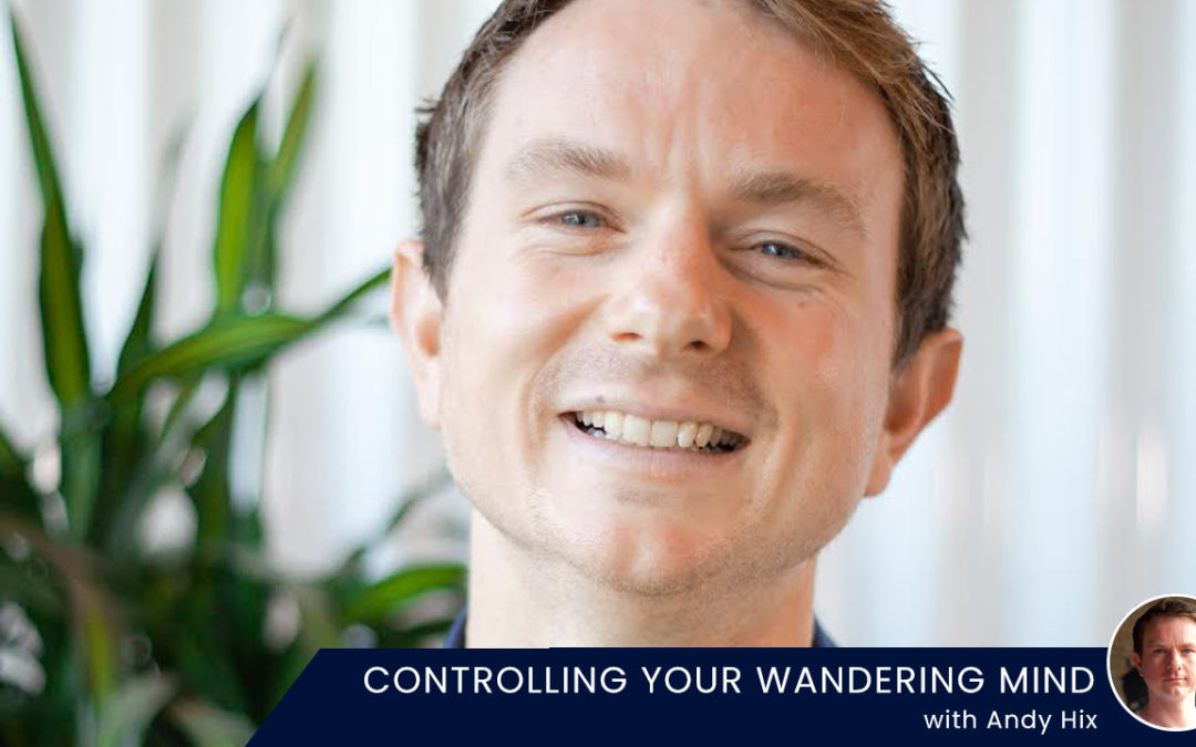 Controlling your wandering mind