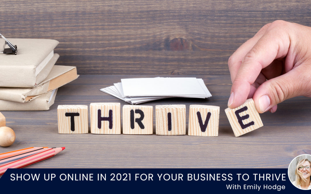 The 7 things you need to show up online in 2021 for your business to thrive