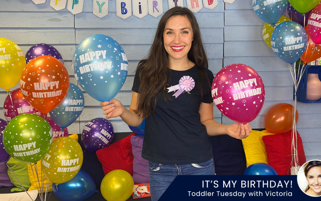 It’s My Birthday! – Toddler Tuesday